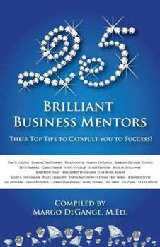 Paperback 25 Brilliant Business Mentors: Their Top Tips to Catapult You to Success! Book