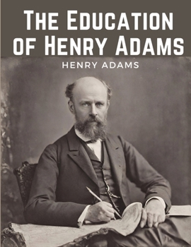 Paperback The Education of Henry Adams Book