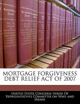 Paperback Mortgage Forgiveness Debt Relief Act of 2007 Book