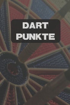 Paperback Dart Punkte: Spielmodus Crickets I Notieren von Punkten I Spielblock mit Dart Outs I Mit Freunden im Tunier oder Training I Score Punkte aufnehmen [German] Book