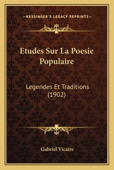 Paperback Etudes Sur La Poesie Populaire: Legendes Et Traditions (1902) [French] Book