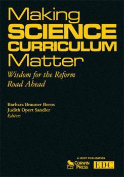 Making Science Curriculum Matter: Wisdom For The Reform Road Ahead