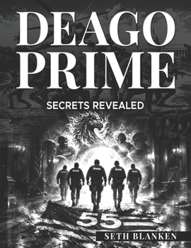Deago Prime Secrets Revealed