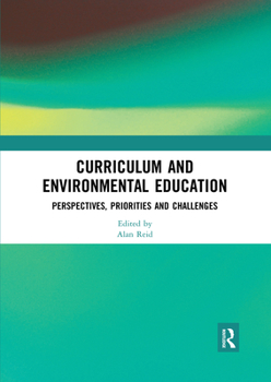 Paperback Curriculum and Environmental Education: Perspectives, Priorities and Challenges Book