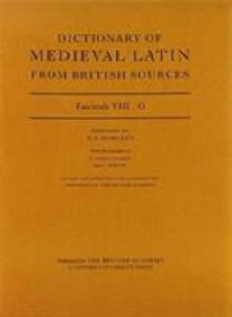 Dictionary of Medieval Latin from British Sources: Fascicule VIII: O - Book  of the Dictionary of Medieval Latin from British Sources