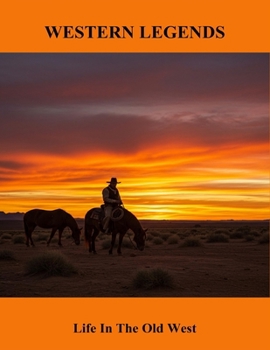 Paperback Western Legends: Life In The Old West Book