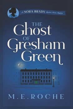 Paperback The Ghost of Gresham Green: The Adventures of Nora Brady, Student Nurse Book
