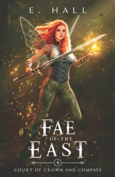 Fae of the East (Court of Crown and Compass) - Book #4 of the Court of Crown and Compass