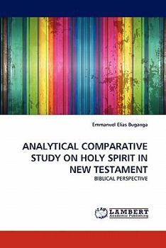Paperback Analytical Comparative Study on Holy Spirit in New Testament Book