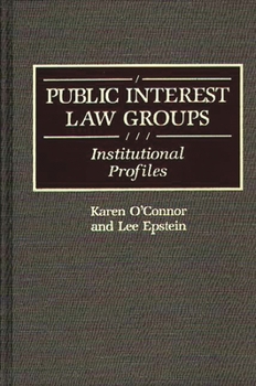 Hardcover Public Interest Law Groups: Institutional Profiles Book