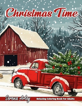 Christmas Time: Relax and Unwind with 40 Heartwarming Holiday Designs, Perfect for Embracing the Magic of the Season!