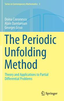 Hardcover The Periodic Unfolding Method: Theory and Applications to Partial Differential Problems Book