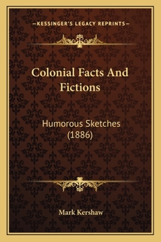 Paperback Colonial Facts And Fictions: Humorous Sketches (1886) Book