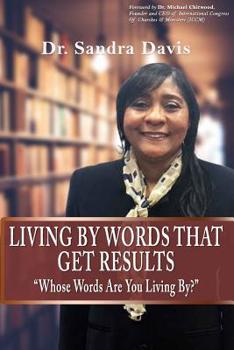 Paperback Living By Words That Get Results: Whose Words Are You Living By? Book