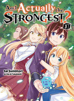 実は俺、最強でした?3 - Book #3 of the Am I Actually the Strongest? Light Novel