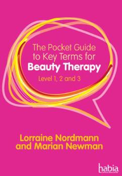 Paperback The Pocket Guide to Key Terms for Beauty Therapy Level 1, 2 and 3 Book