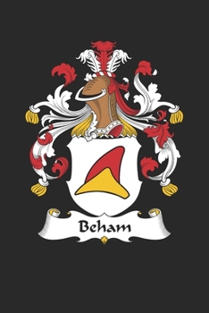 Paperback Beham: Beham Coat of Arms and Family Crest Notebook Journal (6 x 9 - 100 pages) Book