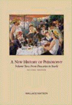 A New History of Philosophy, Volume II: From Descartes to Rawls (New History of Philosophy)