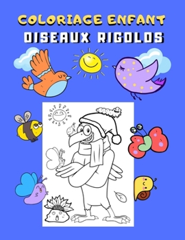 Paperback Coloriage enfant oiseaux rigolos: Livre de coloriage oiseaux pour enfant 31 grands dessins amusants de Volatiles à colorier: moineau, hibou, cigogne, [French] Book