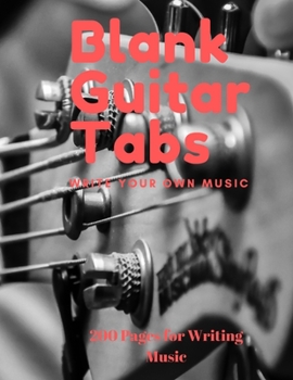 Paperback Blank Guitar Tabs: 200 Pages of Guitar Tabs with Six 6-line Staves and 7 blank Chord diagrams per page. Write Your Own Music. Music Compo Book