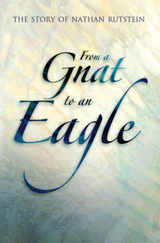 Paperback From a Gnat to an Eagle: The Story of Nathan Rutstein Book
