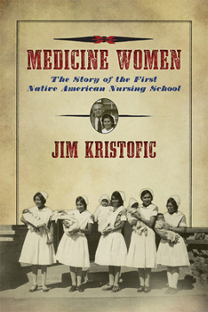 Paperback Medicine Women: The Story of the First Native American Nursing School Book