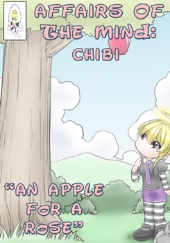 Paperback Affairs of the Mind: Chibi: "An apple for a rose." Book