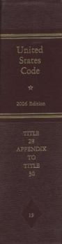 Hardcover United States Code, 2006, V. 19, Title 28, Judiciary and Judicial Procedure, Appendix, to Title 30, Mineral Lands and Mining Book