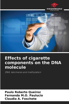 Paperback Effects of cigarette components on the DNA molecule Book