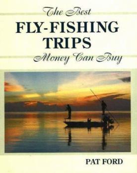 Hardcover Best Fly-Fishing Trips Money Can Buy Book