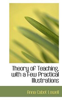 Paperback Theory of Teaching, with a Few Practical Illustrations Book