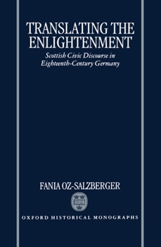 Hardcover Translating the Enlightenment: Scottish Civic Discourse in Eighteenth-Century Germany Book