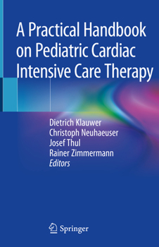 Hardcover A Practical Handbook on Pediatric Cardiac Intensive Care Therapy Book