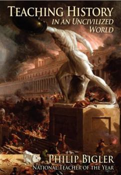 Paperback Teaching History in an Uncivilized World Book
