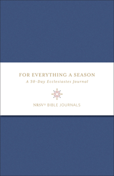 Hardcover For Everything a Season: A 30-Day Ecclesiastes Journal Book