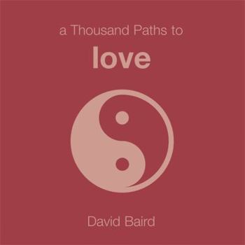Paperback A Thousand Paths to Love Book