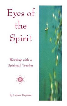 Paperback Eyes of the Spirit: Working with a Spiritual Teacher Book