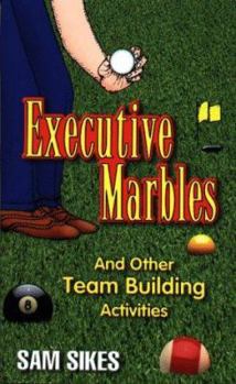 Paperback Executive Marbles: And Other Team Building Activities Book