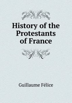 Paperback History of the Protestants of France Book