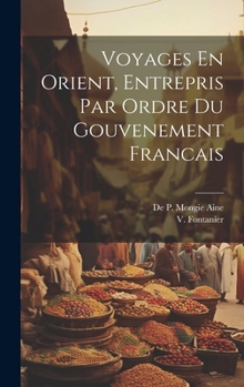 Hardcover Voyages En Orient, Entrepris Par Ordre du Gouvenement Francais [French] Book