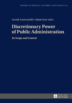 Hardcover Discretionary Power of Public Administration: Its Scope and Control Book