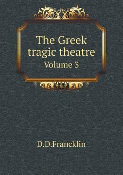 Paperback The Greek tragic theatre Volume 3 Book