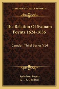 Paperback The Relation Of Sydnam Poyntz 1624-1636: Camden Third Series V14 Book