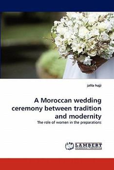 Paperback A Moroccan Wedding Ceremony Between Tradition and Modernity Book