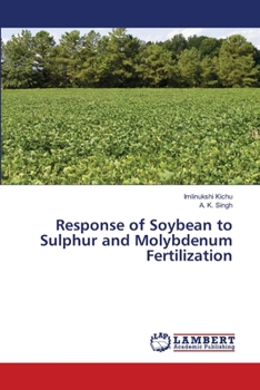Paperback Response of Soybean to Sulphur and Molybdenum Fertilization Book