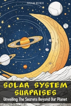 Paperback Solar System Surprises: Unveiling the Secrets Beyond Our Planet Book