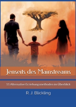 Paperback Jenseits des Mainstreams: 11 Alternative Erziehungsmethoden im Überblick [German] Book