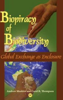 Paperback Biopiracy of Biodiversity: Global Exchange as Enclosure Book