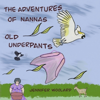Paperback The Adventures of Nannas Old Underpants Book