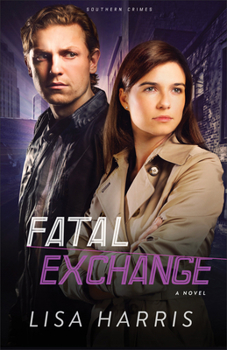 Fatal Exchange - Book #2 of the Southern Crimes
